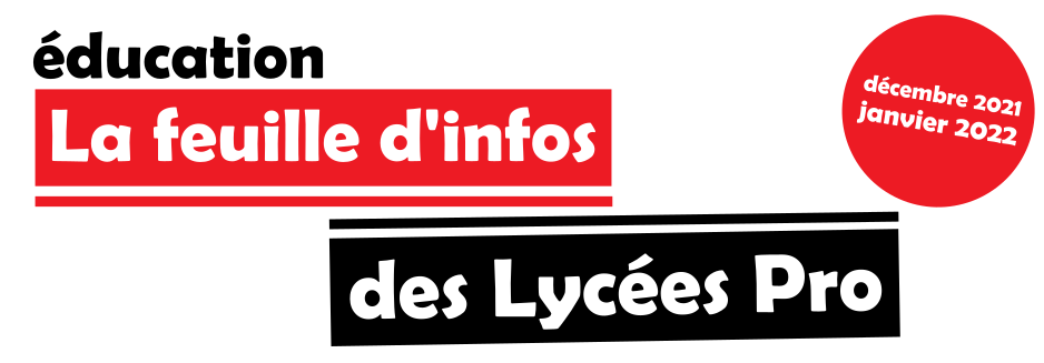 Éducation : feuille d’infos des Lycées Pro (Décembre 2021-Janvier 2022)