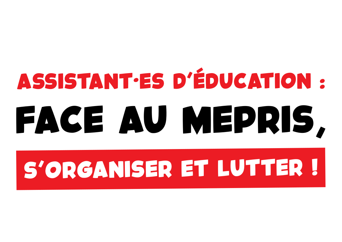 ASSISTANT·ES D&rsquo;ÉDUCATION : FACE AU MÉPRIS, S’ORGANISER ET LUTTER !