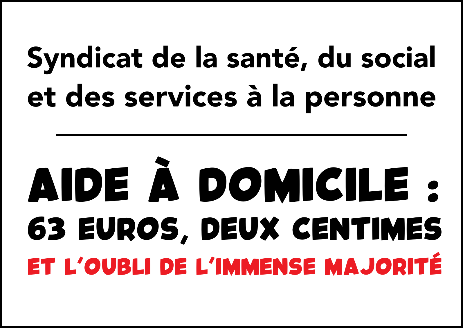 Aide à domicile : 63 euros, deux centimes et l’oubli de la majorité !