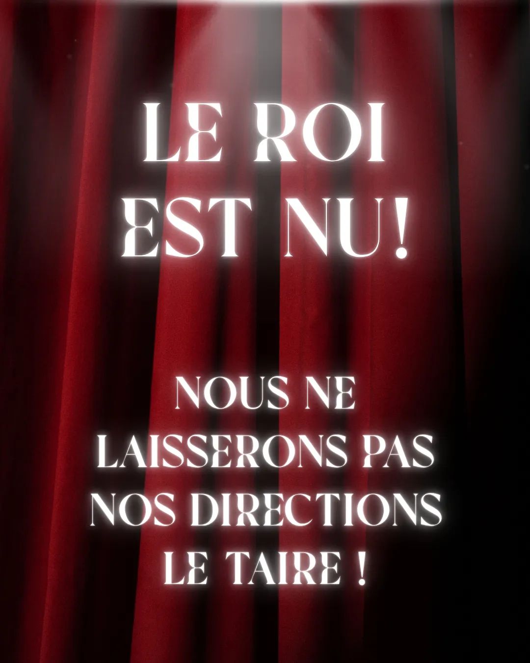 Le roi est nu ! Nous ne laisserons pas nos directions le taire !