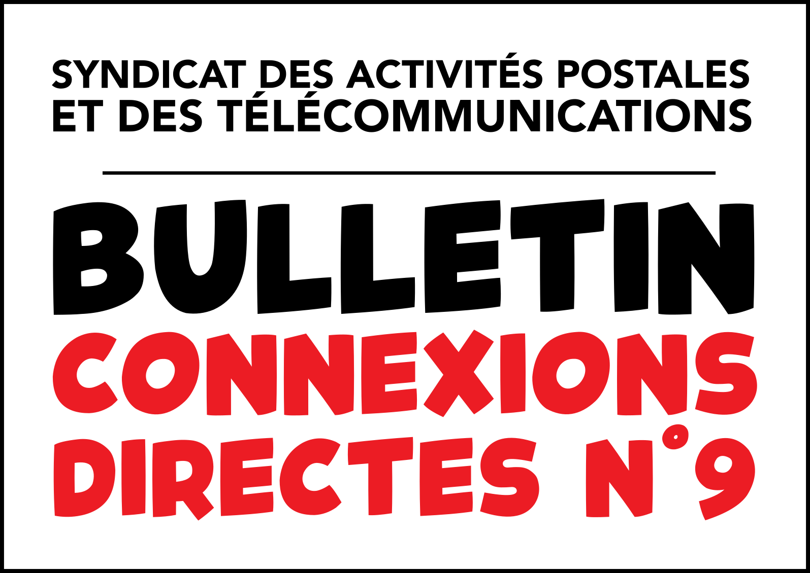 Connexions Directes, le bulletin de la CNT-SO Activités Postales & Télécommunications : n°9 – juillet 2026