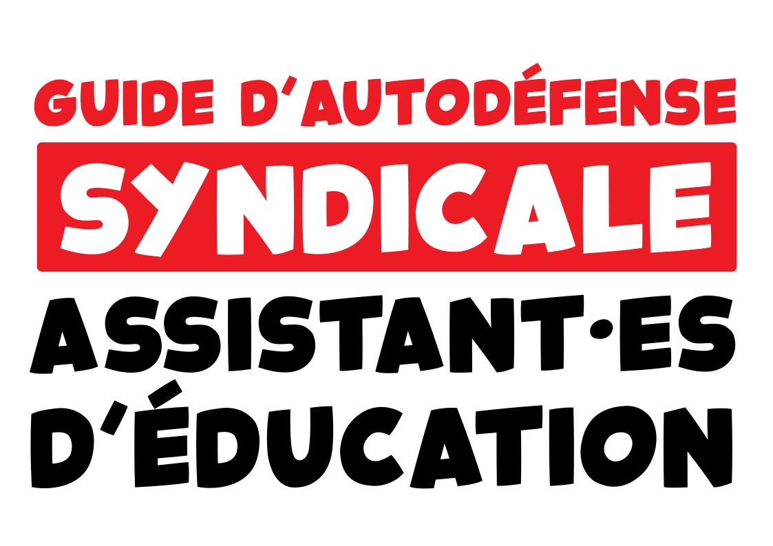 Guide d&rsquo;autodéfense syndicale pour les Assistant·es d&rsquo;Éducation
