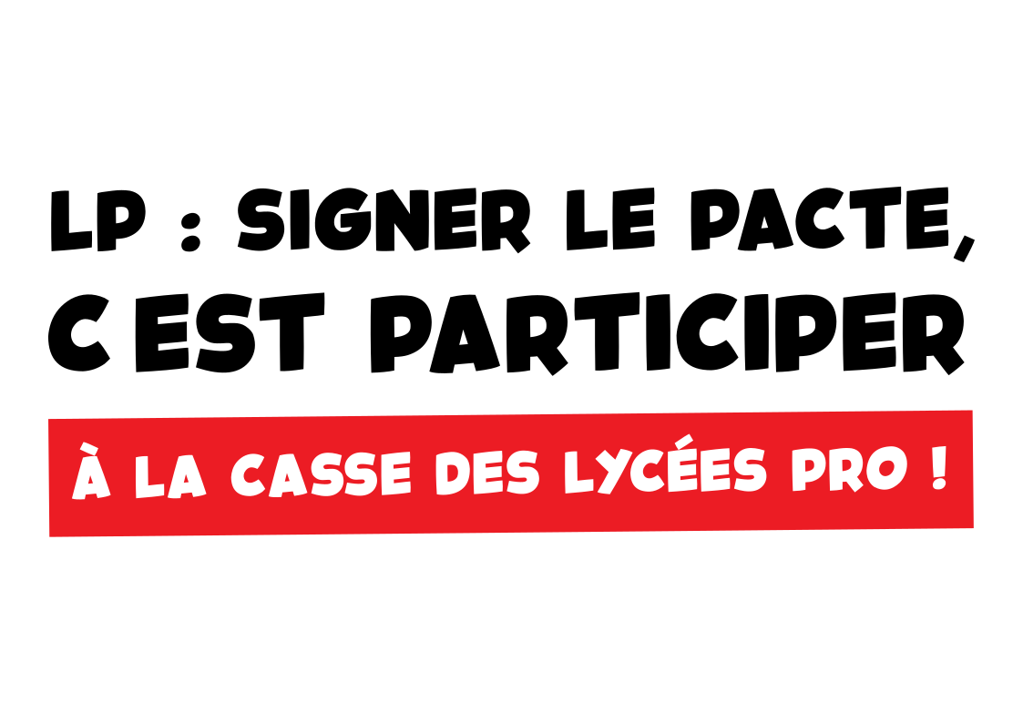 LP : Signer le pacte, c&rsquo;est participer à la casse des lycées pro!