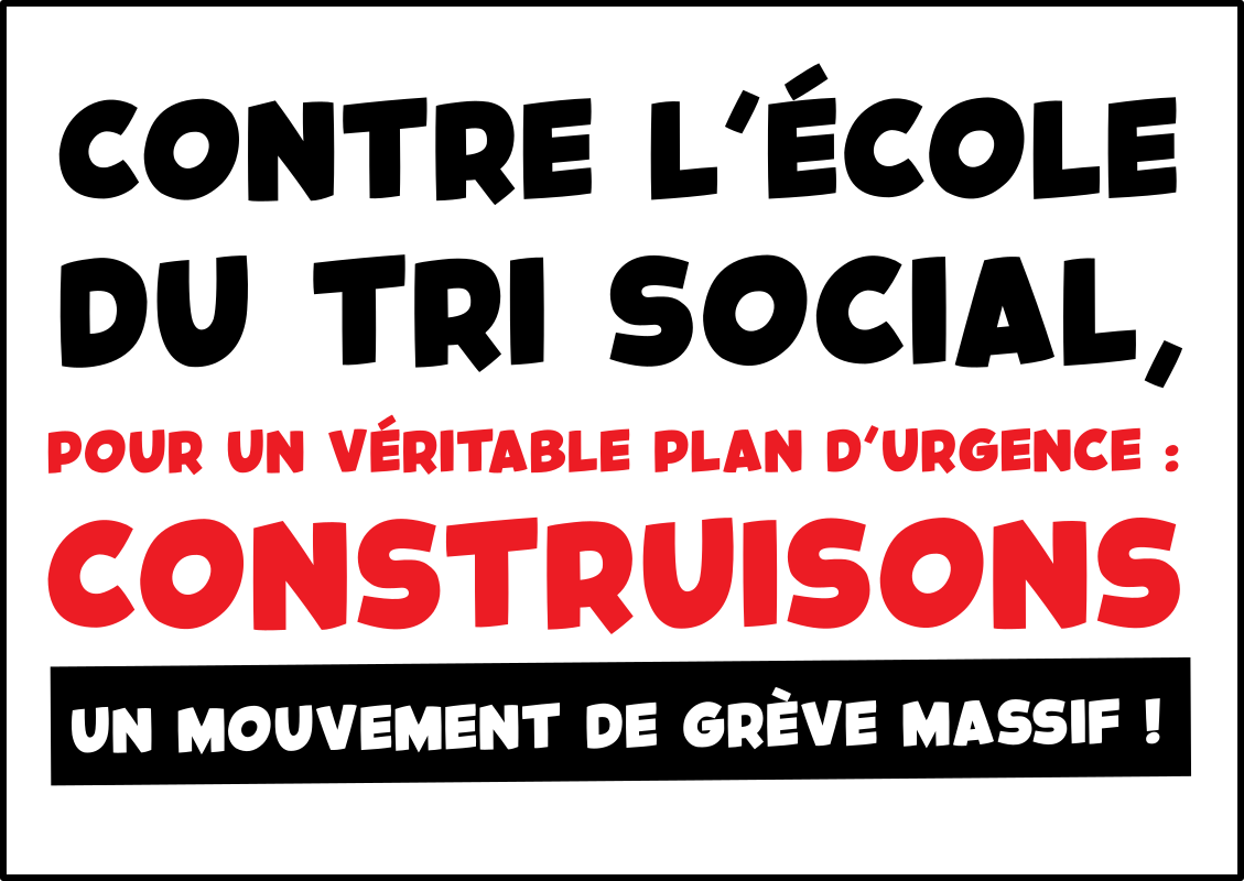 Contre l&rsquo;école du tri social, pour un véritable plan d&rsquo;urgence : construisons un mouvement de grève massif !