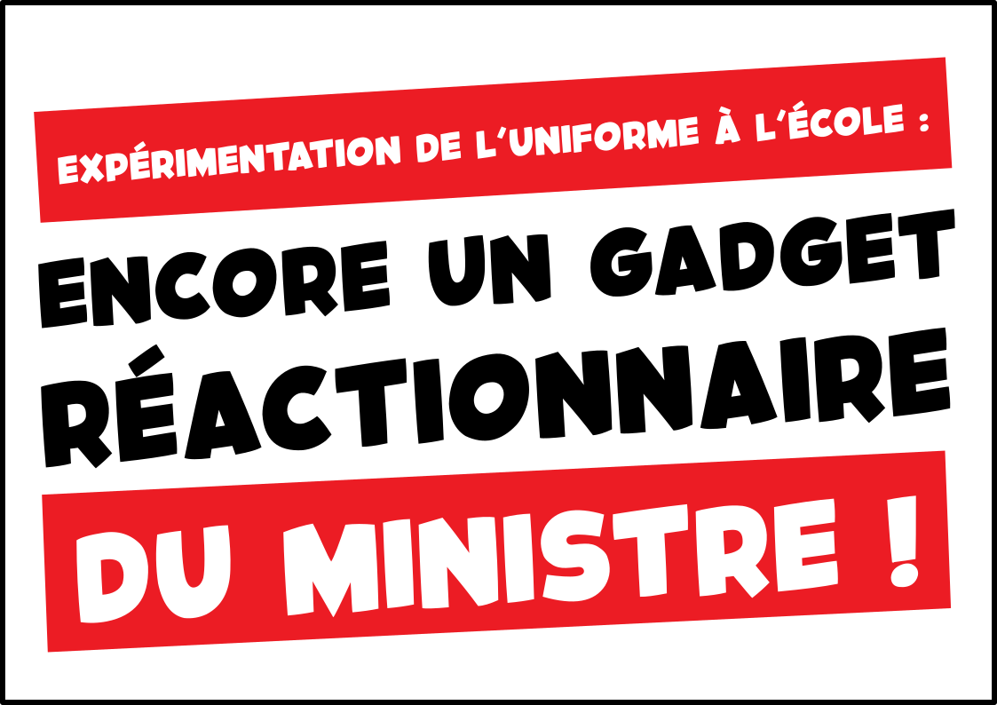 Expérimentation de l&rsquo;uniforme à l&rsquo;école : encore un gadget réactionnaire du ministre !