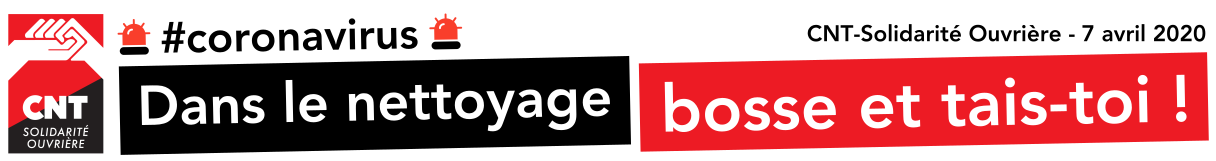 Dans le nettoyage, bosse et tais-toi ?!? Avec la CNT-SO, on revendique !