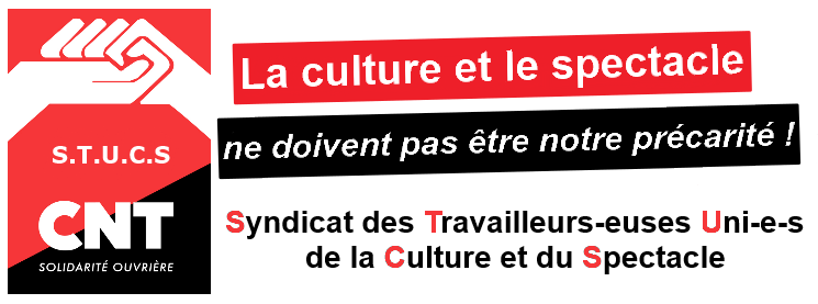 Appel du "secteur spectacle" du STUCS CNT-SO