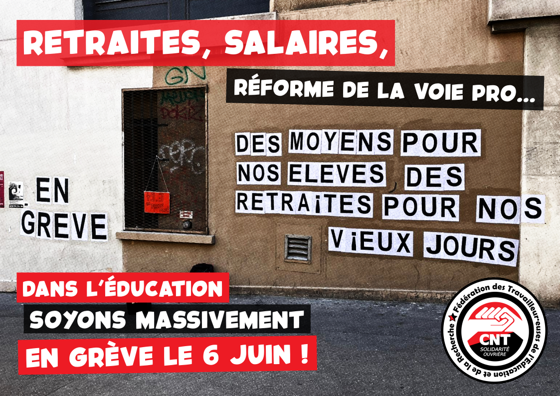 Réforme des retraites, salaires, réforme de la voie pro… Toutes et tous en grève le 6 juin !