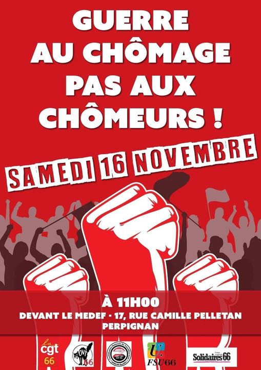 DÉCLARONS LA GUERRE AU CHÔMAGE, PAS AUX CHÔMEURS ! Appel unitaire 66 à rassemblement samedi 16/11/24 à Perpignan