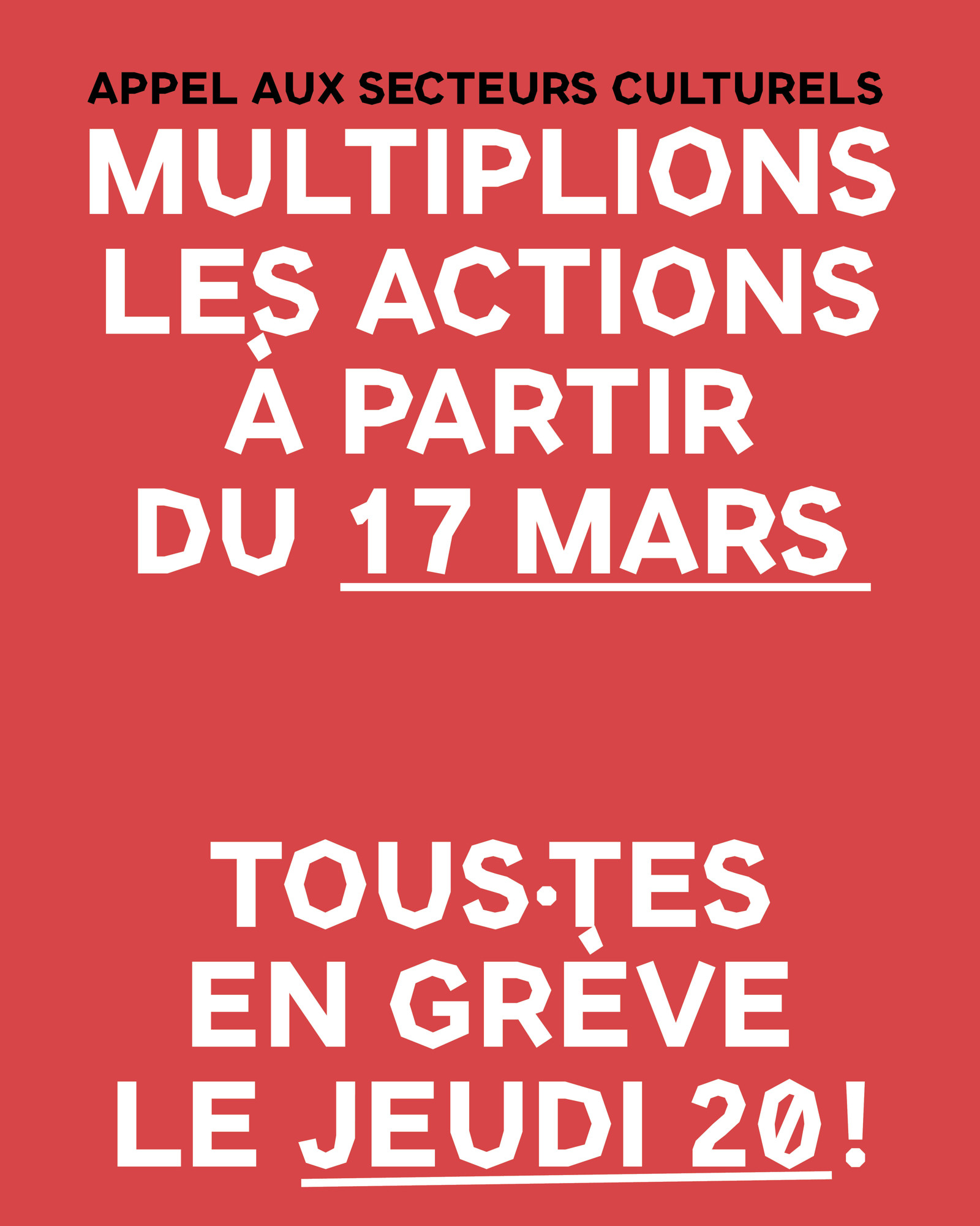Appel aux secteurs culturels : multiplions les actions à partir du 17 mars ! Tous·tes en grève le jeudi 20 !