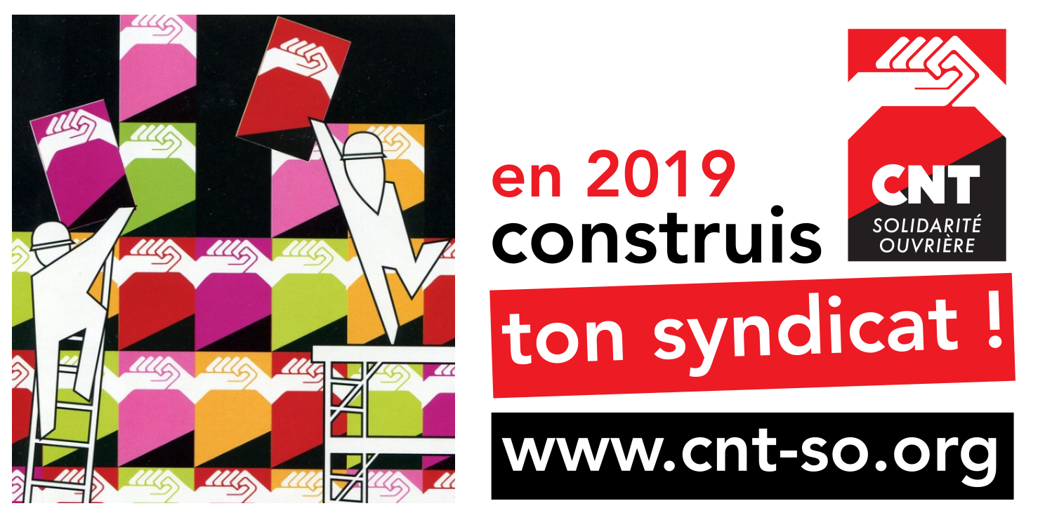 En 2019 construis ton syndicat ! Présentation de la CNT-SO