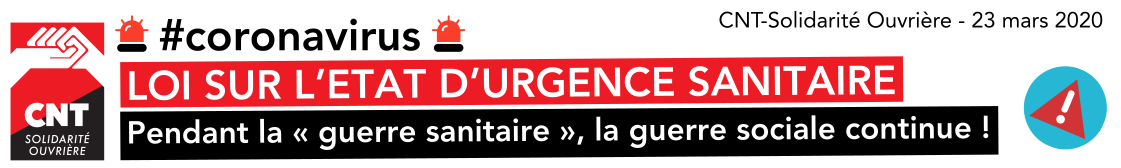 LOI SUR L’ÉTAT D’URGENCE SANITAIRE : pendant la « guerre sanitaire », la guerre sociale continue !