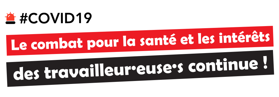 Le combat pour la santé et les intérêts des travailleur·euse·s continue !