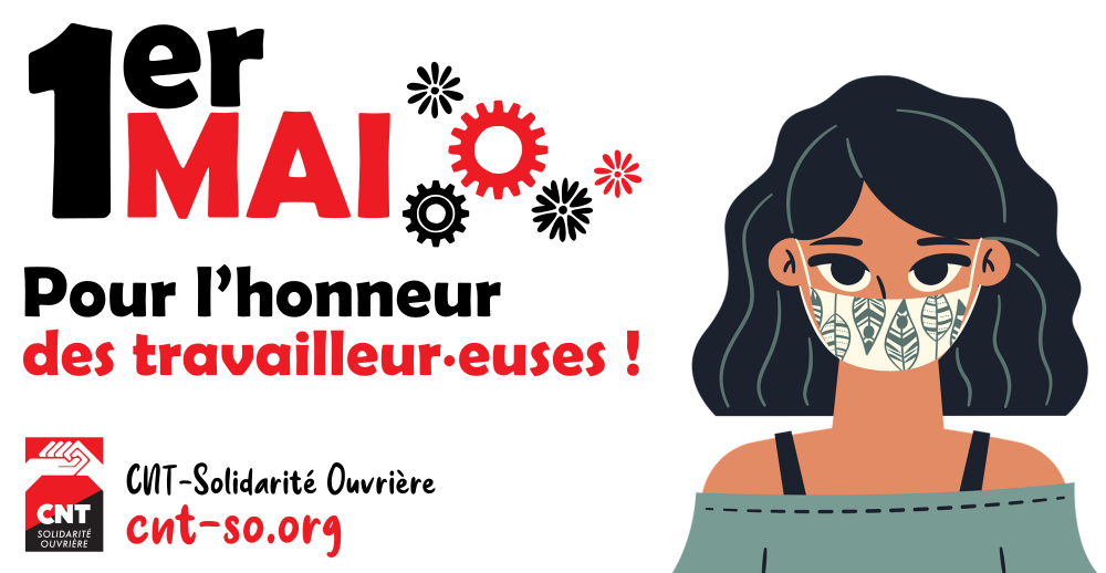 1er mai, pour l’honneur des travailleur·euses et un monde meilleur, soyons nombreux·euses dans la rue !