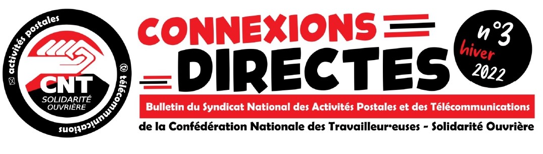 Connexions Directes, le bulletin de la CNT-SO Activités Postales & Télécommunications : n°3 – hiver 2022