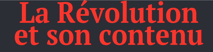 Discussion à la Grotte - La Révolution  et son contenu